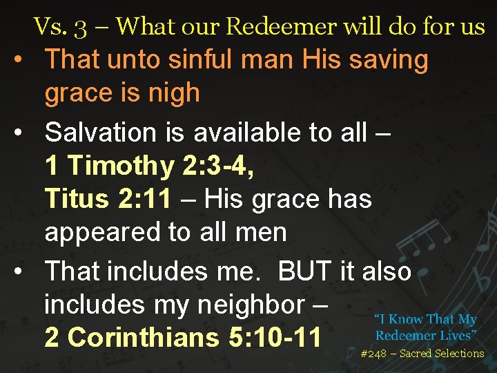 Vs. 3 – What our Redeemer will do for us • That unto sinful