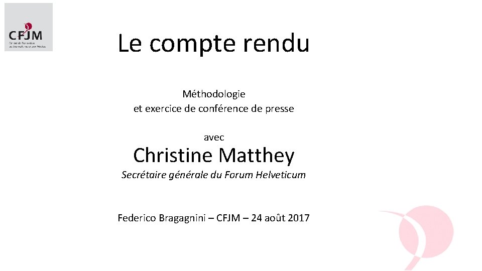 Le compte rendu Méthodologie et exercice de conférence de presse avec Christine Matthey Secrétaire