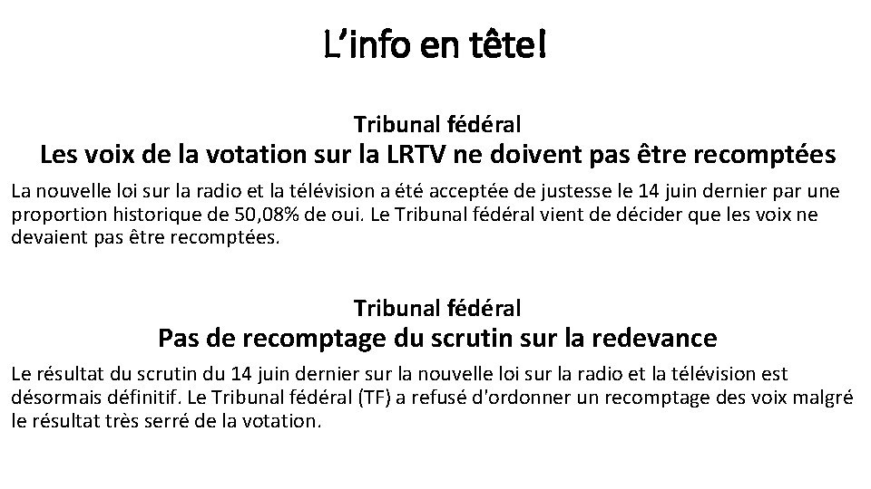 L’info en tête! Tribunal fédéral Les voix de la votation sur la LRTV ne