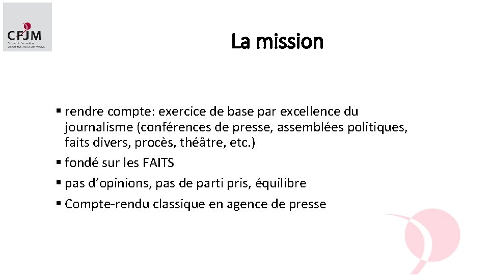 La mission § rendre compte: exercice de base par excellence du journalisme (conférences de