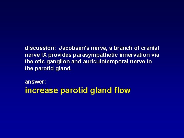 discussion: Jacobsen's nerve, a branch of cranial nerve IX provides parasympathetic innervation via the discussion: Jacobsen's nerve, a branch of cranial nerve IX provides parasympathetic innervation via the