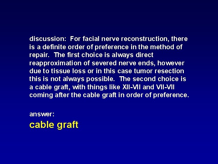 discussion: For facial nerve reconstruction, there is a definite order of preference in the discussion: For facial nerve reconstruction, there is a definite order of preference in the