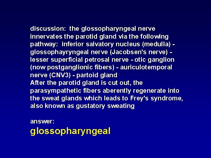 discussion: the glossopharyngeal nerve innervates the parotid gland via the following pathway: inferior salvatory discussion: the glossopharyngeal nerve innervates the parotid gland via the following pathway: inferior salvatory