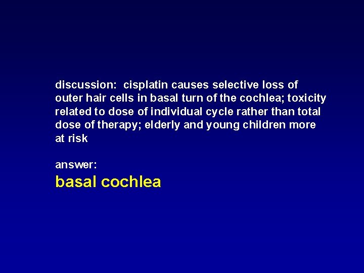 discussion: cisplatin causes selective loss of outer hair cells in basal turn of the discussion: cisplatin causes selective loss of outer hair cells in basal turn of the
