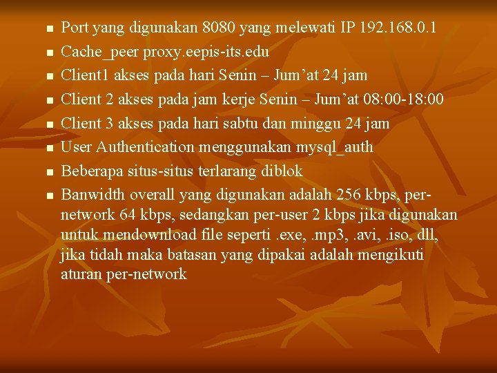 n n n n Port yang digunakan 8080 yang melewati IP 192. 168. 0.