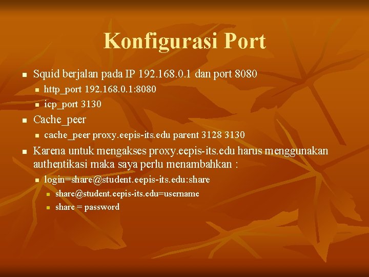 Konfigurasi Port n Squid berjalan pada IP 192. 168. 0. 1 dan port 8080