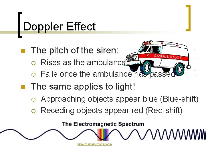Doppler Effect n The pitch of the siren: ¡ ¡ n Rises as the