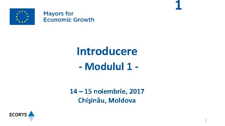 1 Introducere - Modulul 1 - 14 – 15 noiembrie, 2017 Chişinău, Moldova 1