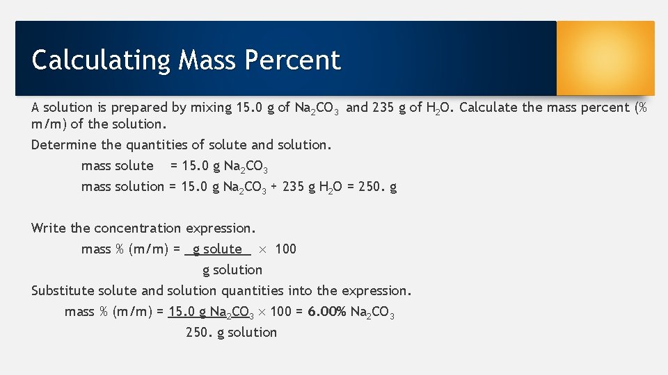 Calculating Mass Percent A solution is prepared by mixing 15. 0 g of Na