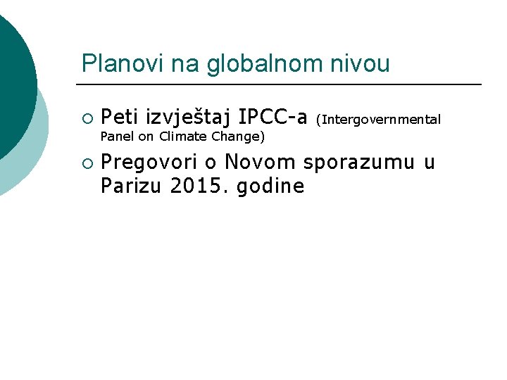 Planovi na globalnom nivou ¡ Peti izvještaj IPCC-a (Intergovernmental Panel on Climate Change) ¡