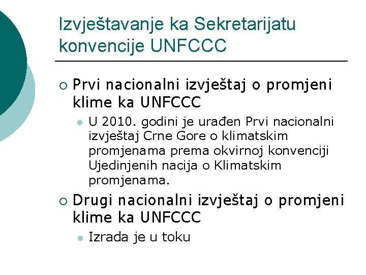 Izvještavanje ka Sekretarijatu konvencije UNFCCC ¡ Prvi nacionalni izvještaj o promjeni klime ka UNFCCC