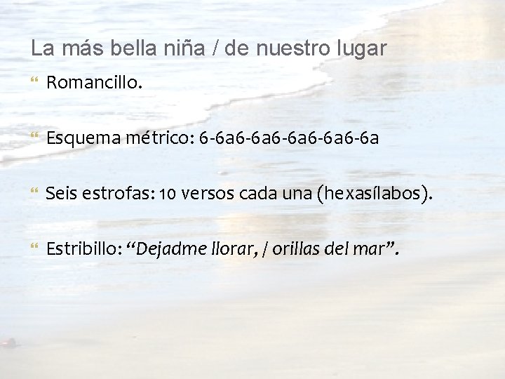 La más bella niña / de nuestro lugar Romancillo. Esquema métrico: 6 -6 a