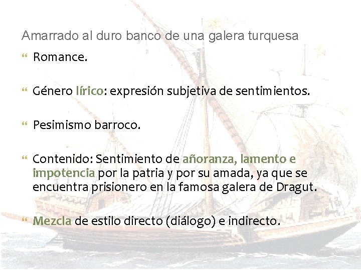 Amarrado al duro banco de una galera turquesa Romance. Género lírico: expresión subjetiva de