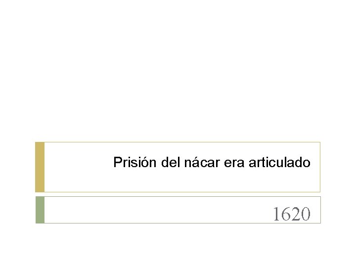 Prisión del nácar era articulado 1620 