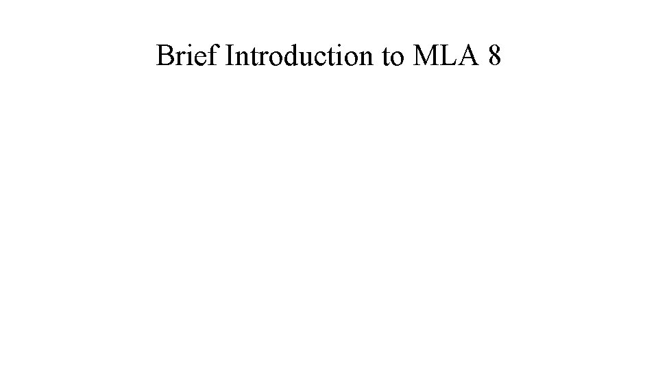 Brief Introduction to MLA 8 