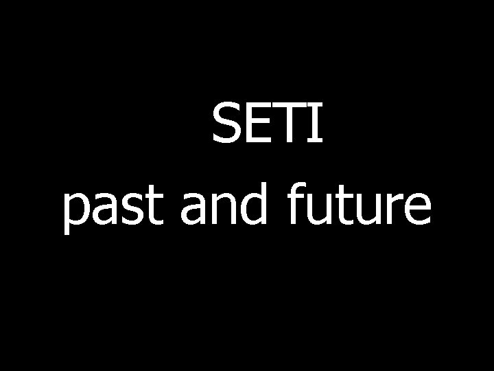 SETI past and future 