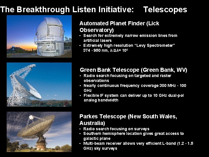The Breakthrough Listen Initiative: Telescopes Automated Planet Finder (Lick Observatory) • • Search for
