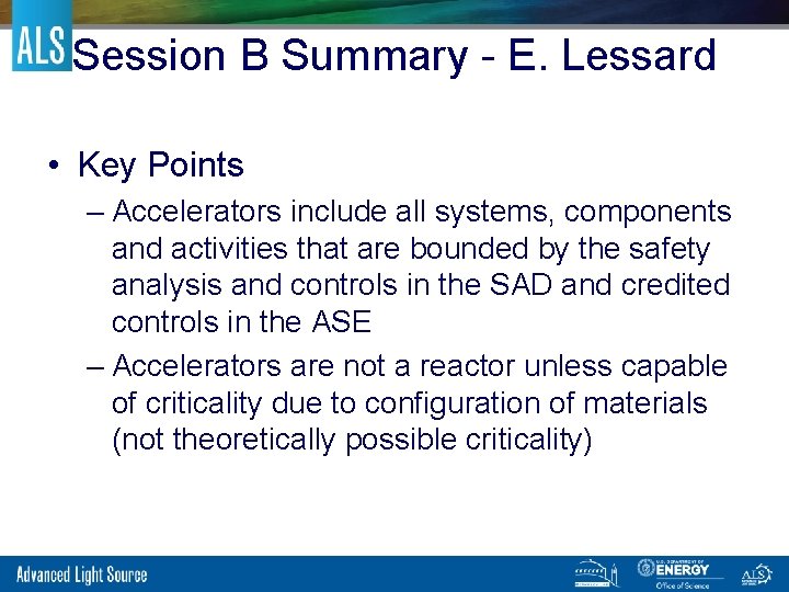 Session B Summary - E. Lessard • Key Points – Accelerators include all systems,