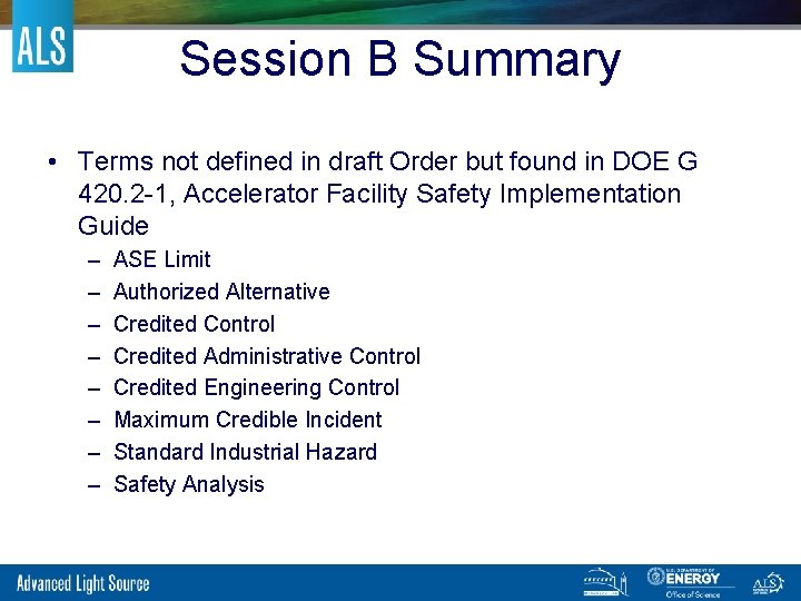 Session B Summary • Terms not defined in draft Order but found in DOE