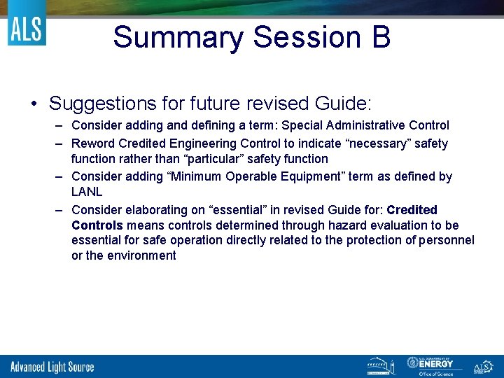 Summary Session B • Suggestions for future revised Guide: – Consider adding and defining