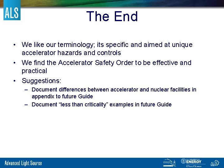 The End • We like our terminology; its specific and aimed at unique accelerator
