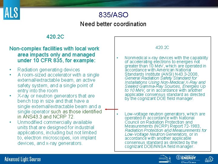 835/ASO Need better coordination 420. 2 C Non-complex facilities with local work area impacts