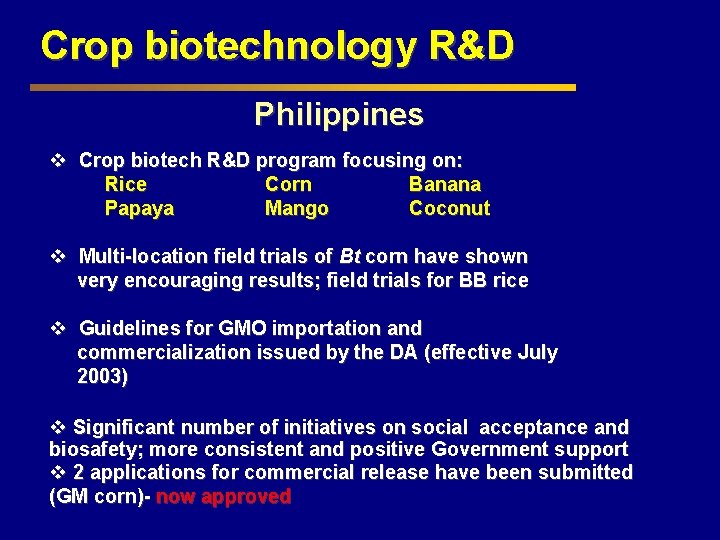 Crop biotechnology R&D Philippines v Crop biotech R&D program focusing on: Rice Corn Banana