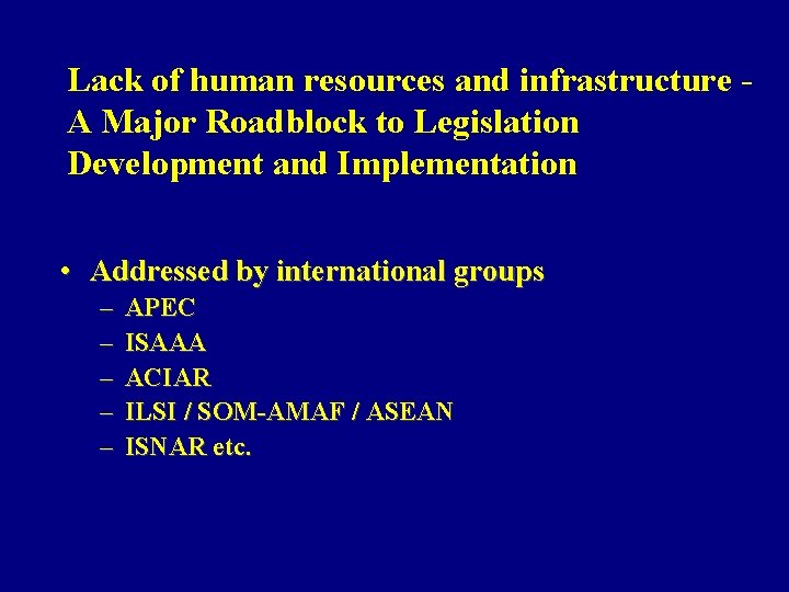 Lack of human resources and infrastructure A Major Roadblock to Legislation Development and Implementation