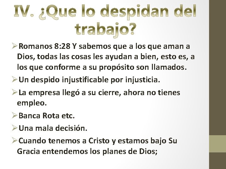 ØRomanos 8: 28 Y sabemos que a los que aman a Dios, todas las