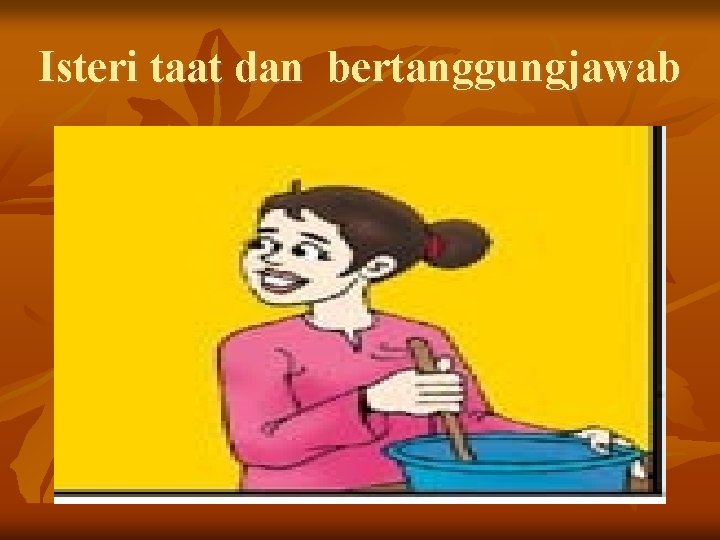 Isteri taat dan bertanggungjawab 