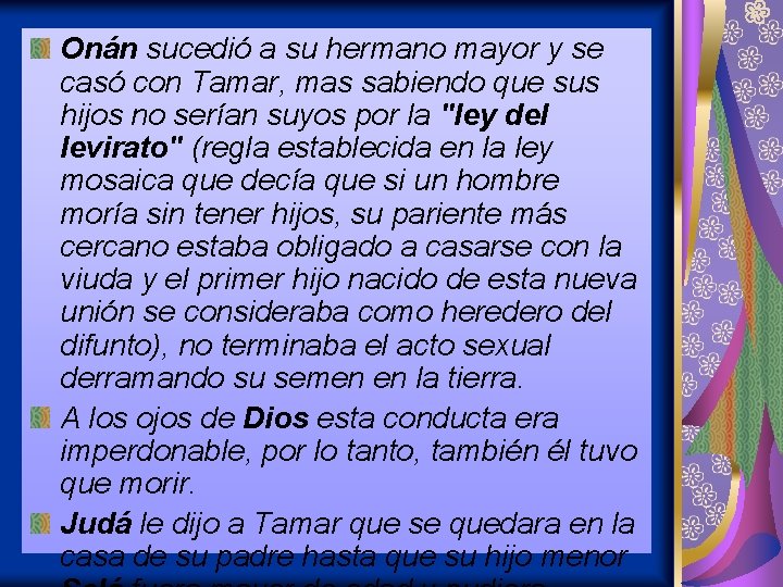 Onán sucedió a su hermano mayor y se casó con Tamar, mas sabiendo que Onán sucedió a su hermano mayor y se casó con Tamar, mas sabiendo que