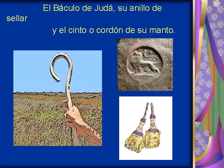 El Báculo de Judá, su anillo de sellar y el cinto o cordón de El Báculo de Judá, su anillo de sellar y el cinto o cordón de