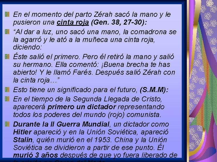 En el momento del parto Zérah sacó la mano y le pusieron una cinta En el momento del parto Zérah sacó la mano y le pusieron una cinta