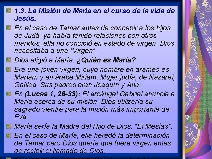 1. 3. La Misión de María en el curso de la vida de Jesús. 1. 3. La Misión de María en el curso de la vida de Jesús.