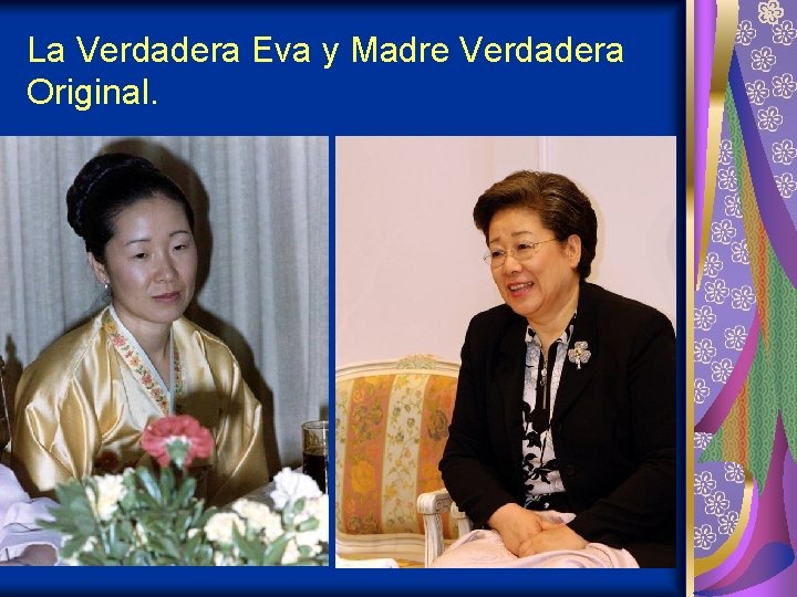 La Verdadera Eva y Madre Verdadera Original. La Verdadera Eva y Madre Verdadera Original.