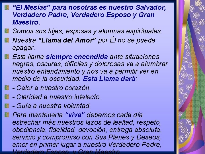 “El Mesías” para nosotras es nuestro Salvador, Verdadero Padre, Verdadero Esposo y Gran Maestro. “El Mesías” para nosotras es nuestro Salvador, Verdadero Padre, Verdadero Esposo y Gran Maestro.
