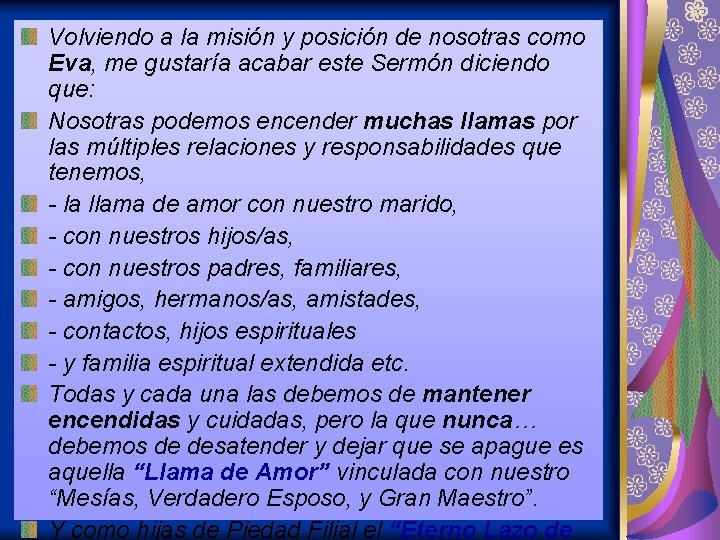 Volviendo a la misión y posición de nosotras como Eva, me gustaría acabar este Volviendo a la misión y posición de nosotras como Eva, me gustaría acabar este