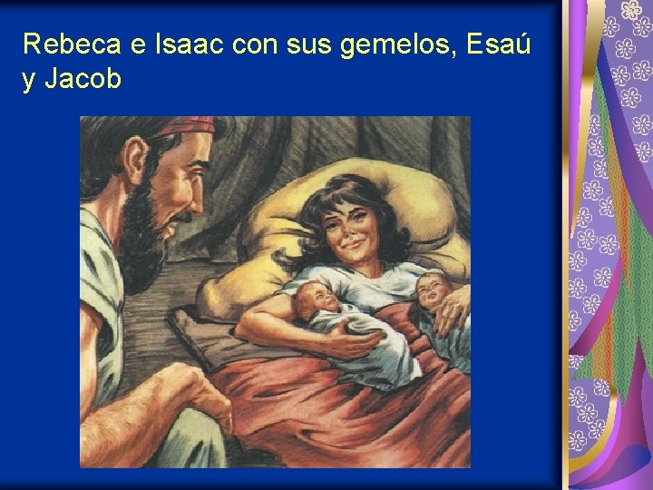 Rebeca e Isaac con sus gemelos, Esaú y Jacob Rebeca e Isaac con sus gemelos, Esaú y Jacob