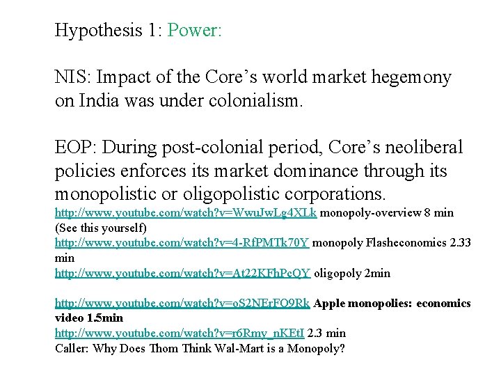 Hypothesis 1: Power: NIS: Impact of the Core’s world market hegemony on India was Hypothesis 1: Power: NIS: Impact of the Core’s world market hegemony on India was