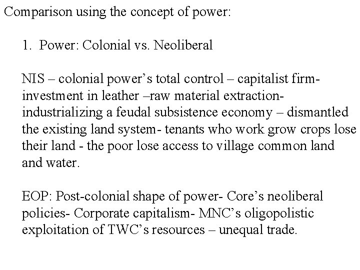 Comparison using the concept of power: 1. Power: Colonial vs. Neoliberal NIS – colonial Comparison using the concept of power: 1. Power: Colonial vs. Neoliberal NIS – colonial