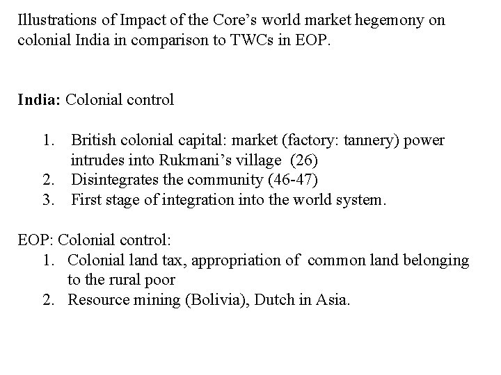 Illustrations of Impact of the Core’s world market hegemony on colonial India in comparison Illustrations of Impact of the Core’s world market hegemony on colonial India in comparison