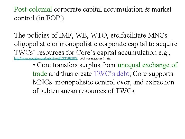 Post-colonial corporate capital accumulation & market control (in EOP ) The policies of IMF, Post-colonial corporate capital accumulation & market control (in EOP ) The policies of IMF,