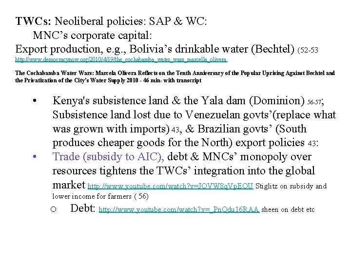TWCs: Neoliberal policies: SAP & WC: MNC’s corporate capital: Export production, e. g. , TWCs: Neoliberal policies: SAP & WC: MNC’s corporate capital: Export production, e. g. ,