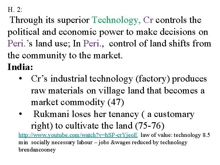 H. 2: Through its superior Technology, Cr controls the political and economic power to H. 2: Through its superior Technology, Cr controls the political and economic power to