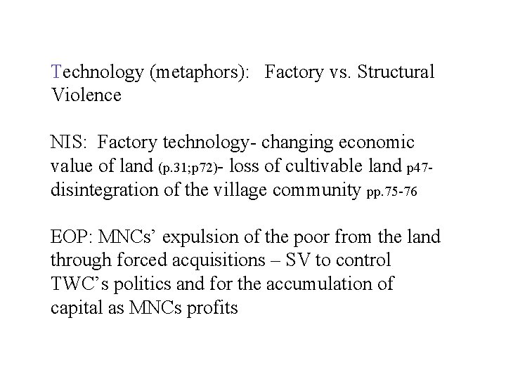Technology (metaphors): Factory vs. Structural Violence NIS: Factory technology- changing economic value of land Technology (metaphors): Factory vs. Structural Violence NIS: Factory technology- changing economic value of land