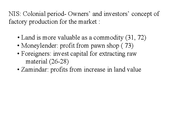 NIS: Colonial period- Owners’ and investors’ concept of factory production for the market : NIS: Colonial period- Owners’ and investors’ concept of factory production for the market :
