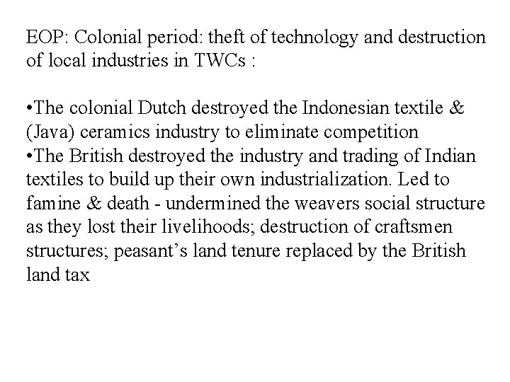 EOP: Colonial period: theft of technology and destruction of local industries in TWCs : EOP: Colonial period: theft of technology and destruction of local industries in TWCs :