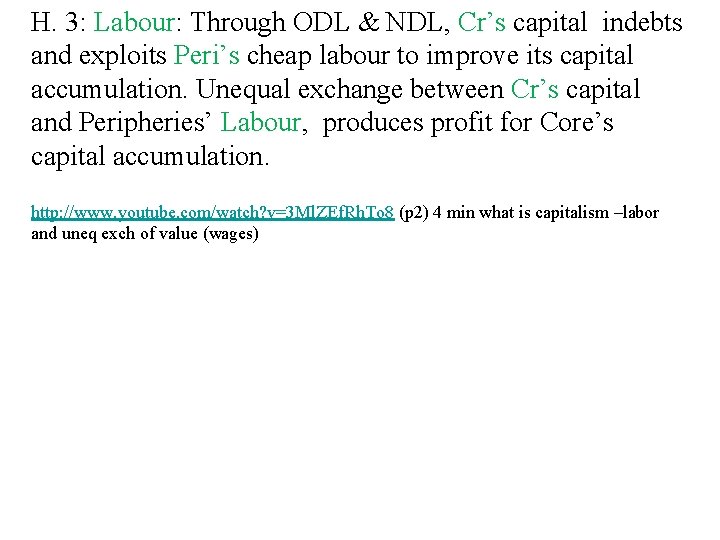 H. 3: Labour: Through ODL & NDL, Cr’s capital indebts and exploits Peri’s cheap H. 3: Labour: Through ODL & NDL, Cr’s capital indebts and exploits Peri’s cheap