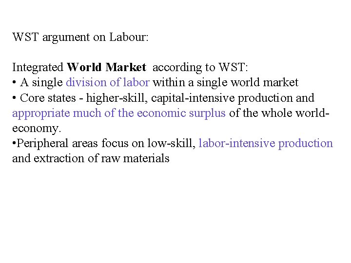 WST argument on Labour: Integrated World Market according to WST: • A single division WST argument on Labour: Integrated World Market according to WST: • A single division