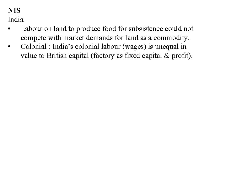 NIS India • Labour on land to produce food for subsistence could not compete NIS India • Labour on land to produce food for subsistence could not compete